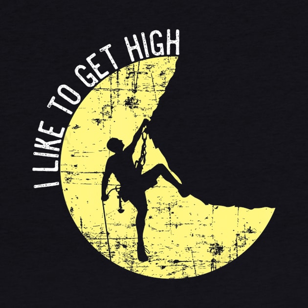 I Like to Get High Shirt, Rock Mountain Climbing Gift by Walkowiakvandersteen